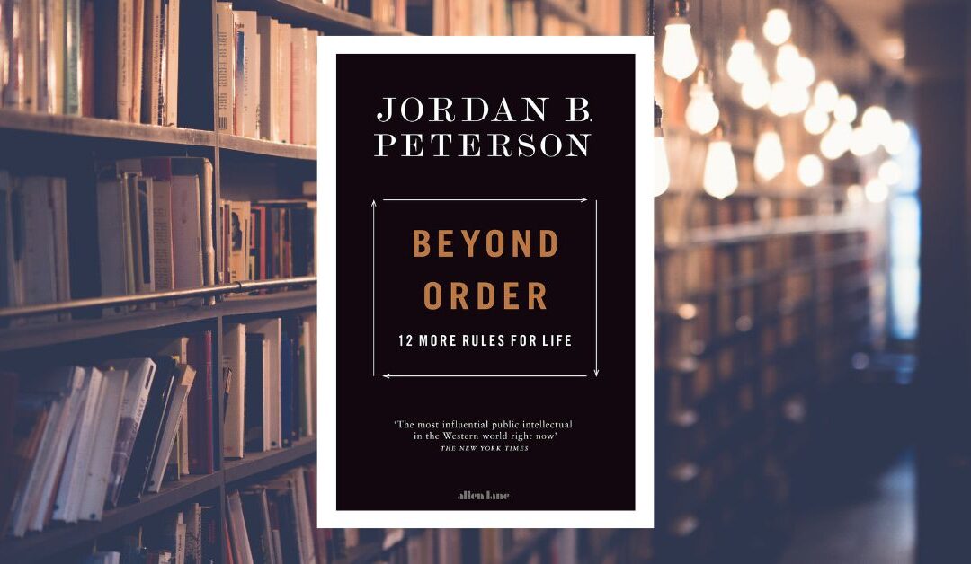 Beyond Order: 12 More Rules for Life [Book Review]